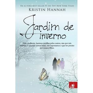 Jardim de Inverno -- Kristin Hannah